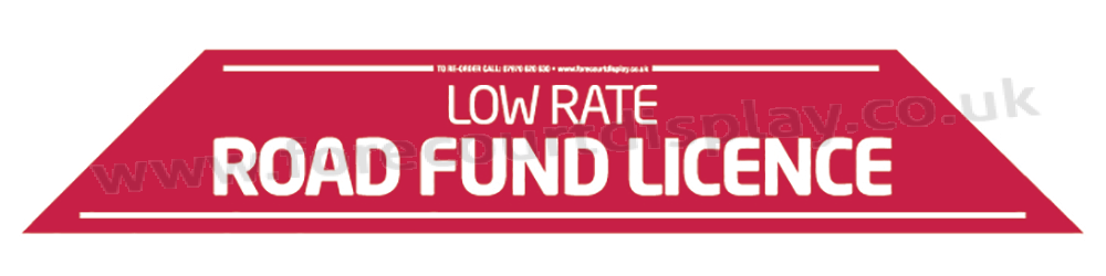 Low Rate Road Fund Licence Windscreen Display 575mm x 100mm
